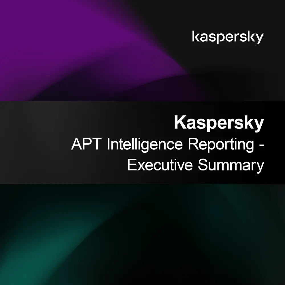 Kaspersky APT Intelligence Reporting - Executive Summary