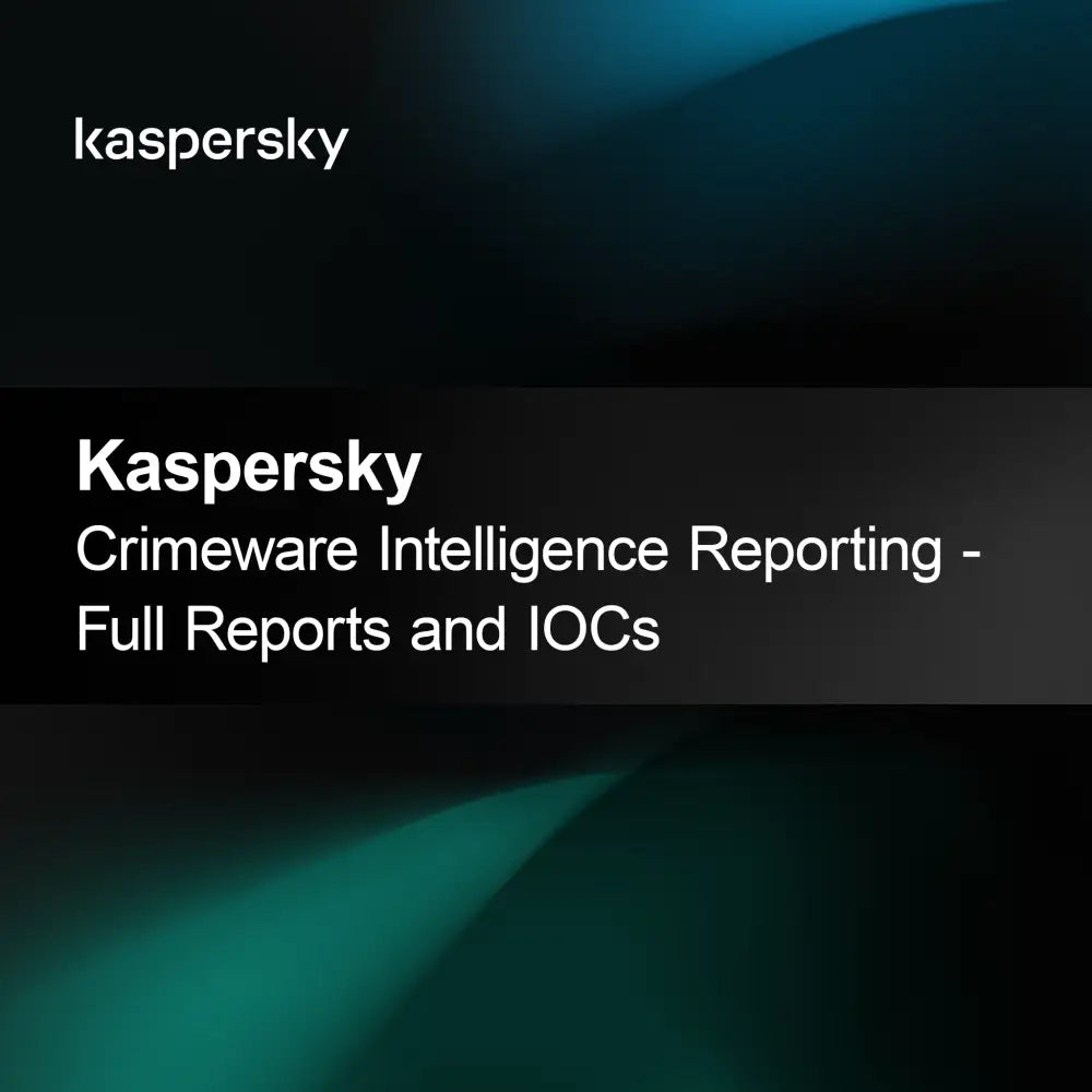 Kaspersky Crimeware Intelligence Reporting - Full Reports and IOCs